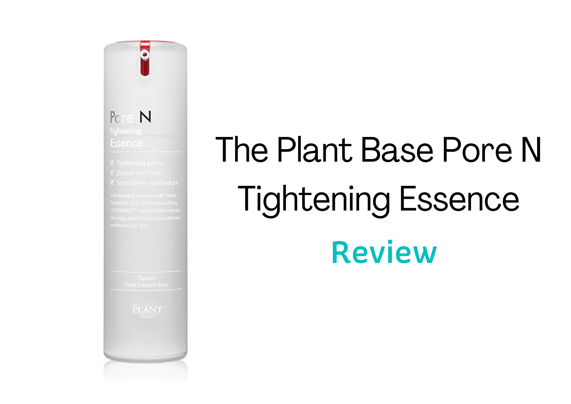 The Plant Base Pore N Tightening Essence Review