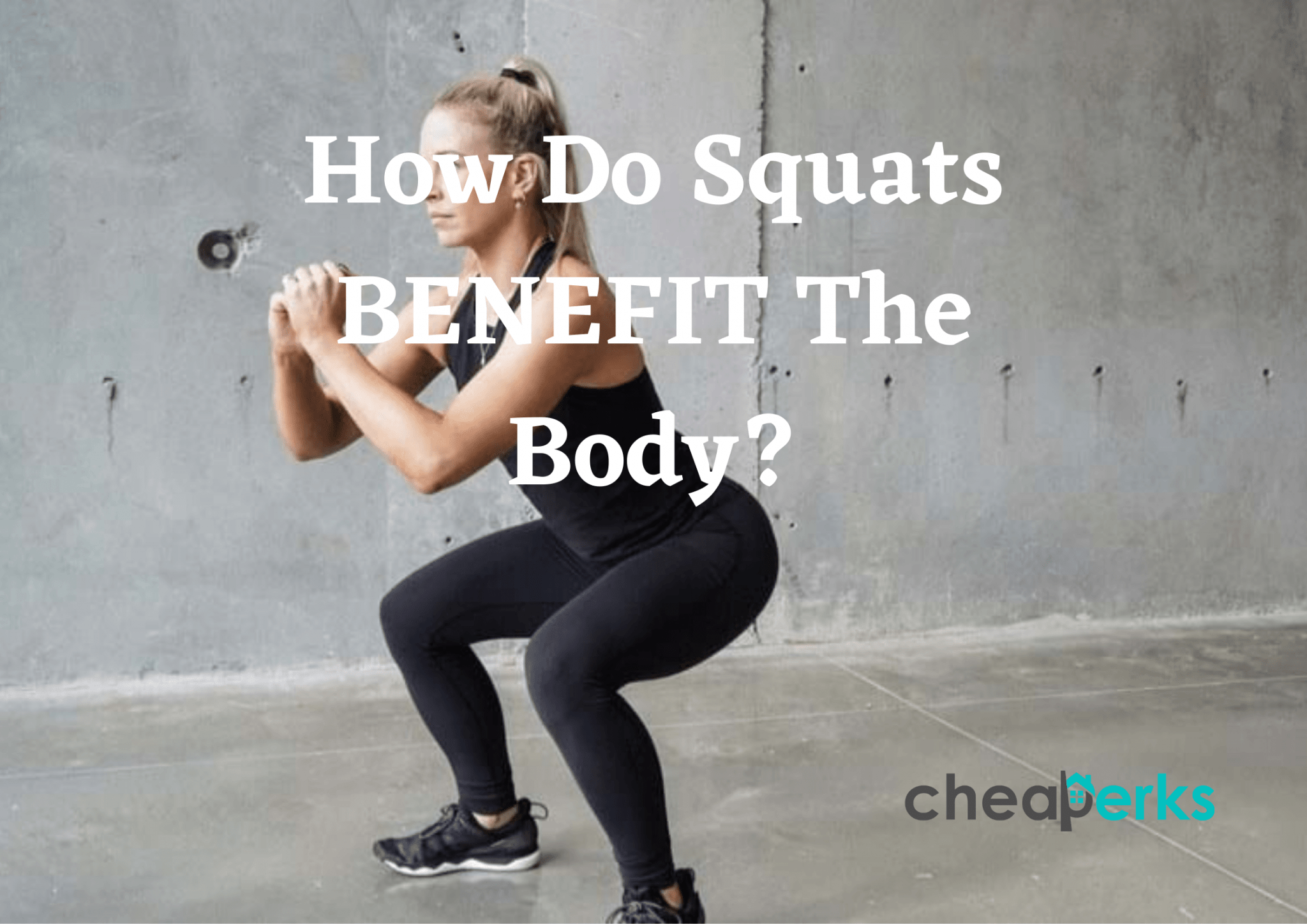 How Do Squats Benefit The Body? cheaperks